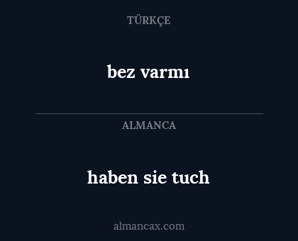 haben sie tuch - bez varmı