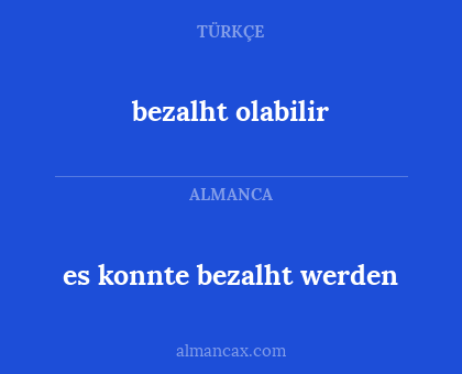 es konnte bezalht werden - bezalht olabilir