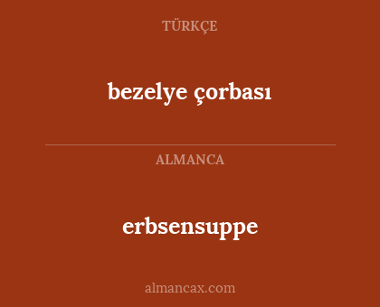 erbsensuppe - bezelye çorbası