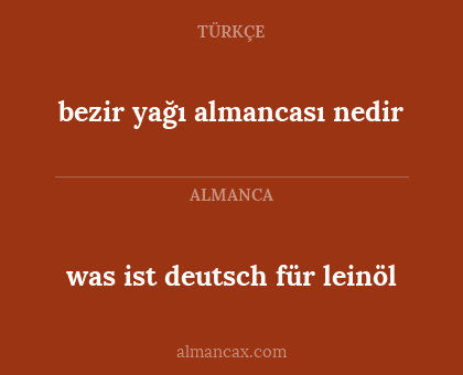 was ist deutsch für leinöl - bezir yağı almancası nedir