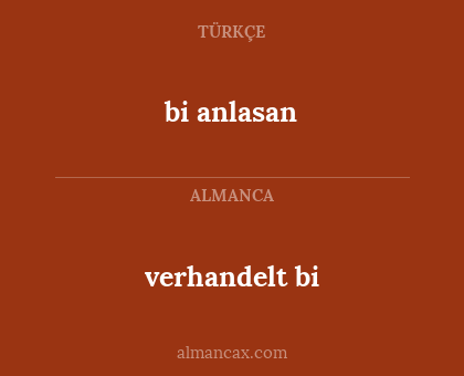 bi anlasan - verhandelt bi