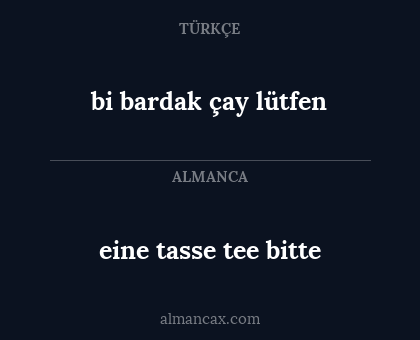 eine tasse tee bitte - bi bardak çay lütfen