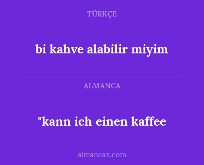 "kann ich einen kaffee - bi kahve alabilir miyim