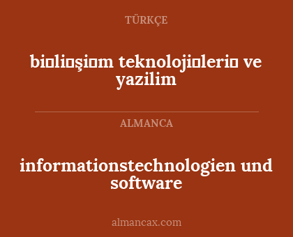 bi̇li̇şi̇m teknoloji̇leri̇ ve yazilim - informationstechnologien und software