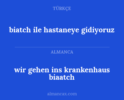 biatch ile hastaneye gidiyoruz - wir gehen ins krankenhaus biaatch