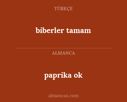 paprika ok - biberler
tamam