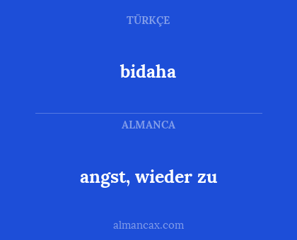 bidaha - angst, wieder zu