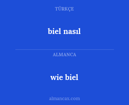 biel nasıl - wie biel