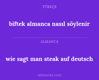 biftek almanca nasıl söylenir - wie sagt man steak auf deutsch