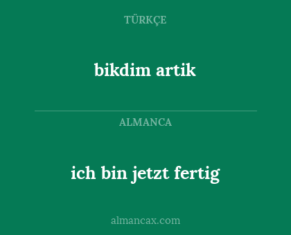 ich bin jetzt fertig - bikdim artik