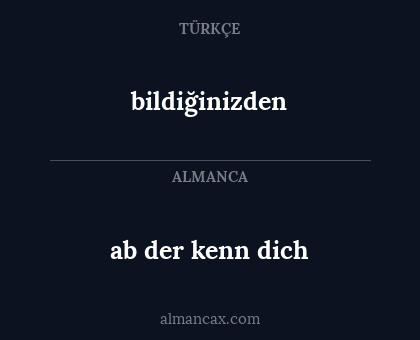 bildiğinizden - ab der kenn dich