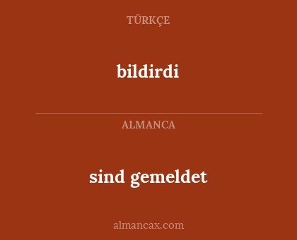 sind gemeldet - bildirdi