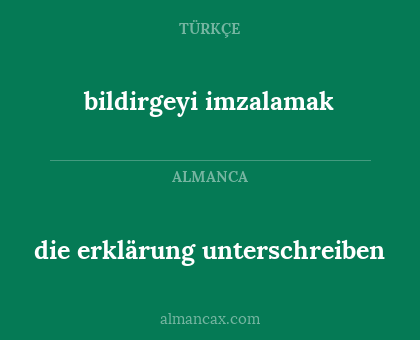 die erklärung unterschreiben - bildirgeyi imzalamak