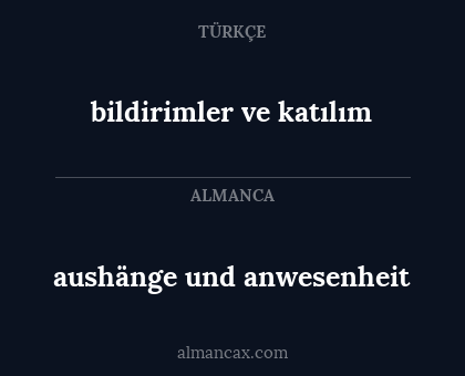 aushänge und anwesenheit - bildirimler ve katılım
