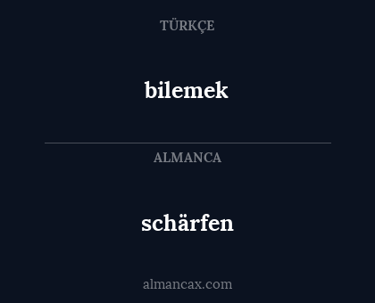 bilemek - schärfen