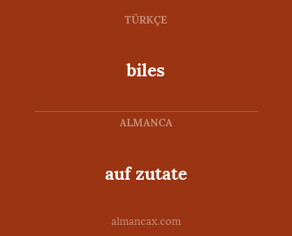 biles - auf zutate