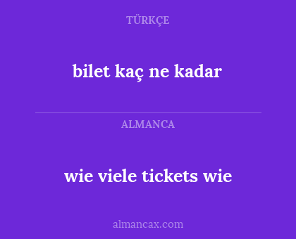 wie viele tickets wie - bilet kaç ne kadar