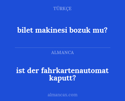 ist der fahrkartenautomat kaputt? - bilet makinesi bozuk mu?