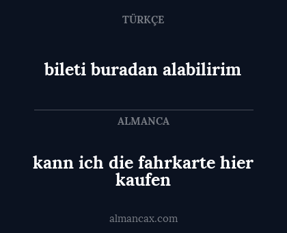 bileti buradan alabilirim - kann ich die fahrkarte hier kaufen