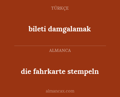 bileti damgalamak - die fahrkarte stempeln