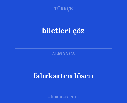 fahrkarten lösen - biletleri çöz