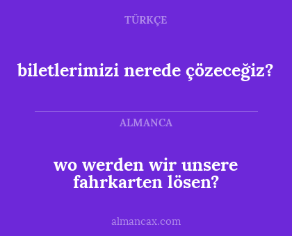 wo werden wir unsere fahrkarten lösen? - biletlerimizi nerede çözeceğiz?