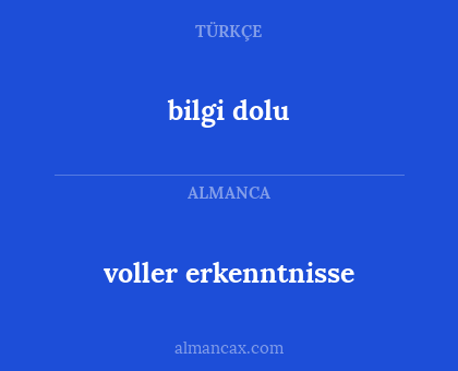 bilgi dolu - voller erkenntnisse