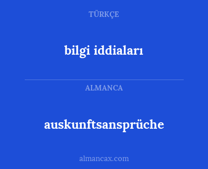 bilgi iddiaları - auskunftsansprüche