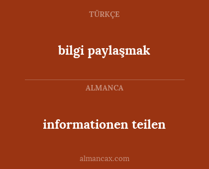 bilgi paylaşmak - informationen teilen