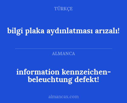 bilgi plaka aydınlatması arızalı! - information
kennzeichen-
beleuchtung
defekt!