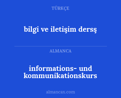 informations- und kommunikationskurs - bilgi ve iletişim dersş