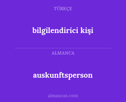 auskunftsperson - bilgilendirici kişi