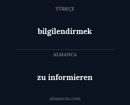 bilgilendirmek - zu informieren
