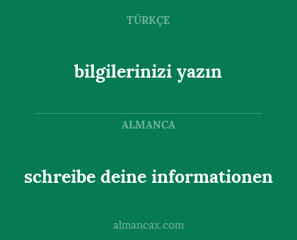bilgilerinizi yazın - schreibe deine informationen