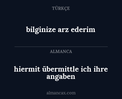 hiermit übermittle ich ihre angaben - bilginize arz ederim