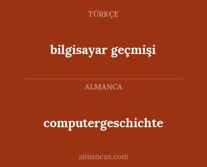 bilgisayar geçmişi - computergeschichte