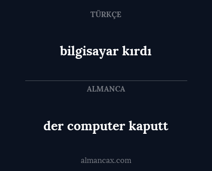 bilgisayar kırdı - der computer kaputt
