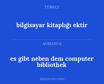 bilgisayar kitaplığı ektir - es gibt neben dem computer bibliothek