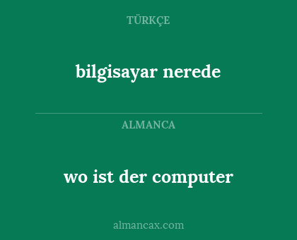 bilgisayar nerede - wo ist der computer