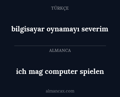 bilgisayar oynamayı severim - ich mag computer spielen