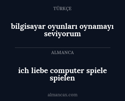 ich liebe computer spiele spielen - bilgisayar oyunları oynamayı seviyorum