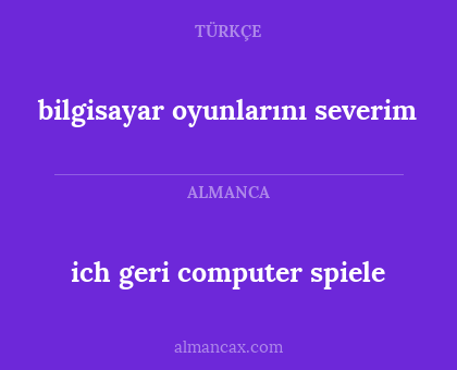 bilgisayar oyunlarını severim - ich geri computer spiele