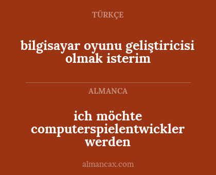 bilgisayar oyunu geliştiricisi olmak isterim - ich möchte computerspielentwickler werden