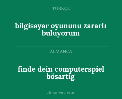 bilgisayar oyununu zararlı buluyorum - finde dein computerspiel bösartig