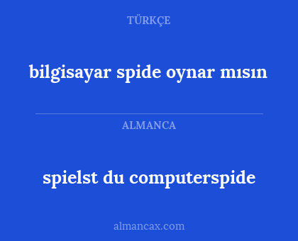 bilgisayar spide oynar mısın - spielst du computerspide