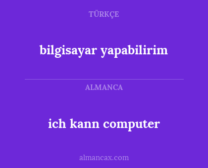 ich kann computer - bilgisayar yapabilirim