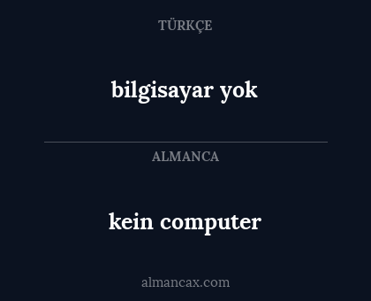 bilgisayar yok - kein computer