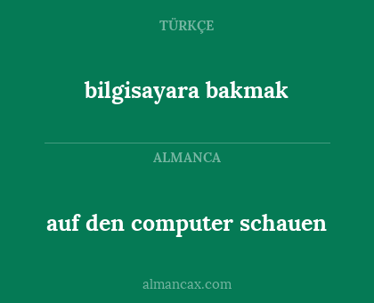 auf den computer schauen - bilgisayara bakmak