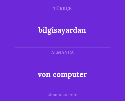 von computer - bilgisayardan