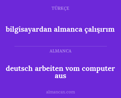 deutsch arbeiten vom computer aus - bilgisayardan almanca çalışırım